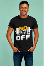 Unisex Premium NO Days OFF black Fitness motivational  Gym T-Shirt