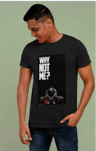 Unisex Premium Why not me Printed black Fitness motivational Gym T-Shirt