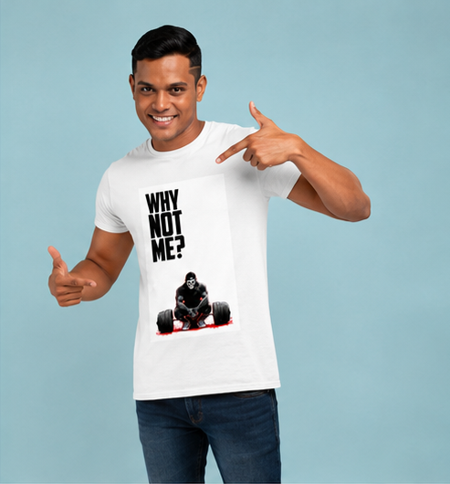 Unisex Premium Why not me Printed white Fitness motivational Gym T-Shirt