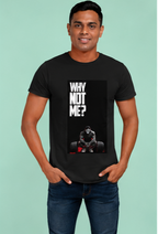 Unisex Premium Why not me Printed black Fitness motivational Gym T-Shirt