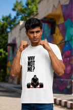 Unisex Premium Why not me Printed white Fitness motivational Gym T-Shirt